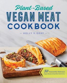 Plant-Based Vegan Meat Cookbook