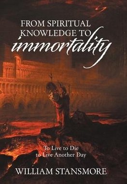 From Spiritual Knowledge to Immortality