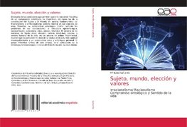 Sujeto, mundo, elección y valores