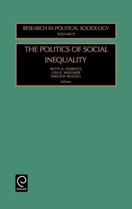 The Politics of Social Inequality (Research in Political Sociology)