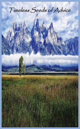 Timeless Seeds of Wisdom and Advice