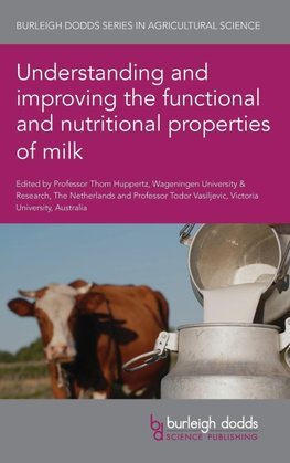 Understanding and improving the functional and nutritional properties of milk