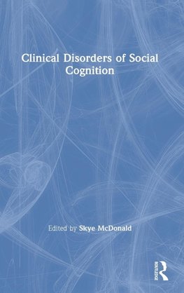 Clinical Disorders of Social Cognition