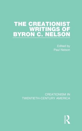 The Creationist Writings of Byron C. Nelson