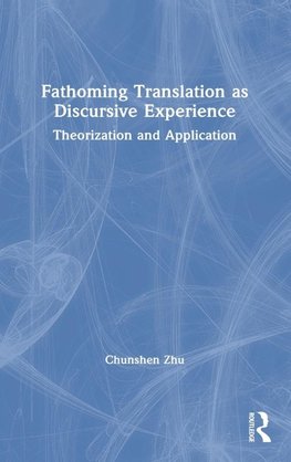 Fathoming Translation as Discursive Experience