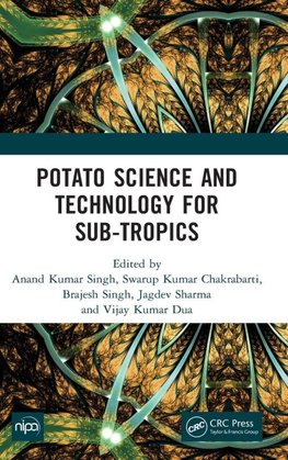 Potato Science and Technology for Sub-Tropics