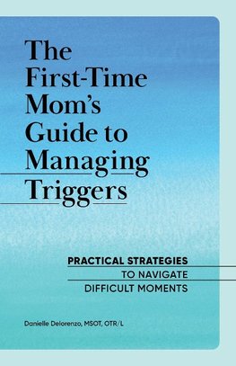 The First-Time Mom's Guide to Managing Triggers