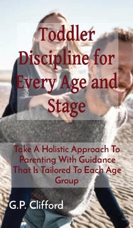 Toddler Discipline for Every Age and Stage