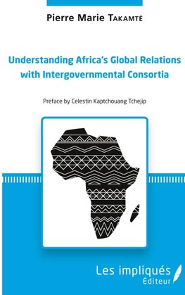 Understanding Africa's Global Relations with Intergovernmental Consortia