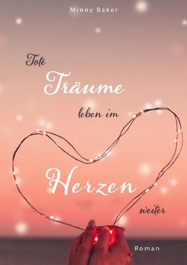 Tote Träume leben im Herzen weiter