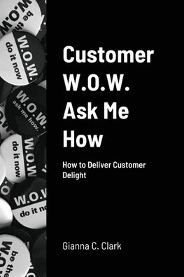 Customer W.O.W.  Ask Me How