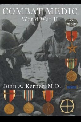 Kerner, J: Combat Medic World War II