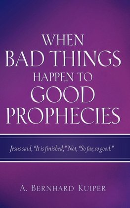 When Bad Things Happen To Good Prophecies