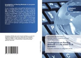 Investigation on Routing Methods in Low power VLSI Scenario
