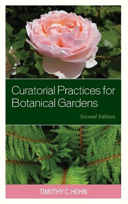 Curatorial Practices for Botanical Gardens, Second Edition
