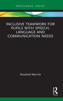 Inclusive Teamwork for Pupils with Speech, Language and Communication Needs