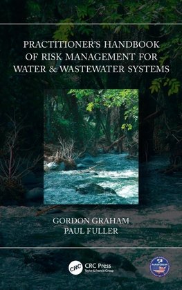 Practitioner's Handbook of Risk Management for Water & Wastewater Systems