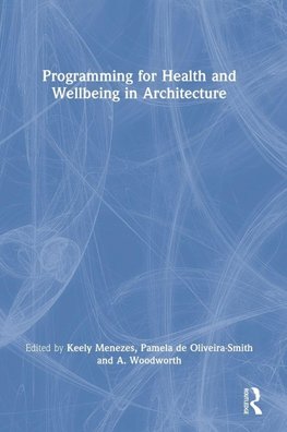 Programming for Health and Wellbeing in Architecture