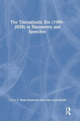 The Transatlantic Era (1989-2020) in Documents and Speeches