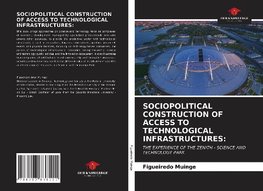 SOCIOPOLITICAL CONSTRUCTION OF ACCESS TO TECHNOLOGICAL INFRASTRUCTURES: