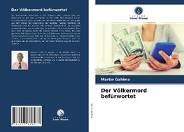 Der Völkermord befürwortet