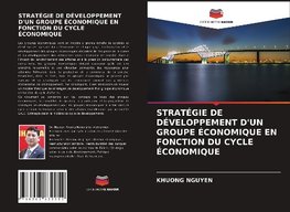 STRATÉGIE DE DÉVELOPPEMENT D'UN GROUPE ÉCONOMIQUE EN FONCTION DU CYCLE ÉCONOMIQUE