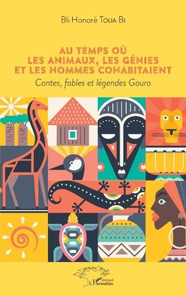 Au temps où les animaux, les génies et les hommes cohabitaient