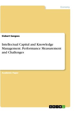 Intellectual Capital and Knowledge Management. Performance Measurement and Challenges
