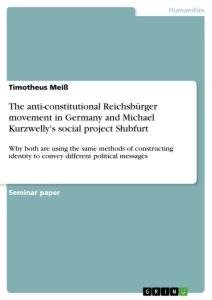The anti-constitutional Reichsbürger movement in Germany and Michael Kurzwelly's social project S¿ubfurt