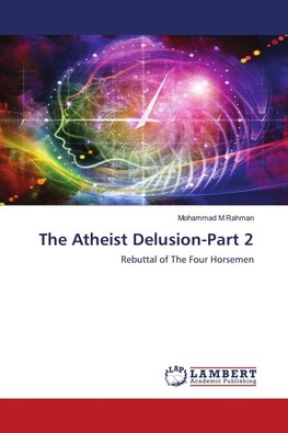 The Atheist Delusion-Part 2