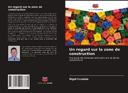 Un regard sur la zone de construction
