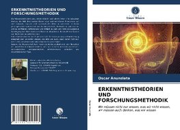 ERKENNTNISTHEORIEN UND FORSCHUNGSMETHODIK