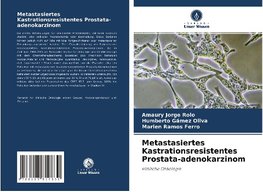 Metastasiertes Kastrationsresistentes Prostata-adenokarzinom