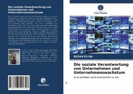 Die soziale Verantwortung von Unternehmen und Unternehmenswachstum