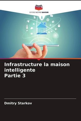 Infrastructure la maison intelligente Partie 3