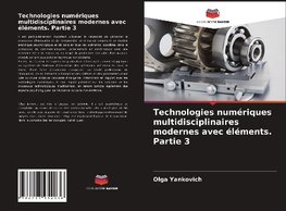 Technologies numériques multidisciplinaires modernes avec éléments. Partie 3