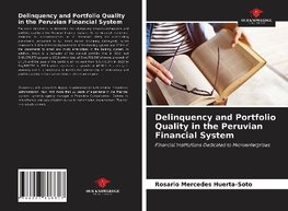 Delinquency and Portfolio Quality in the Peruvian Financial System