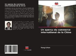 Un aperçu du commerce international de la Chine