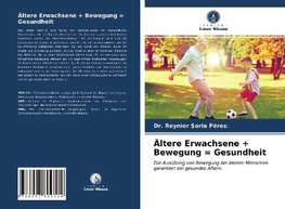 Ältere Erwachsene + Bewegung = Gesundheit