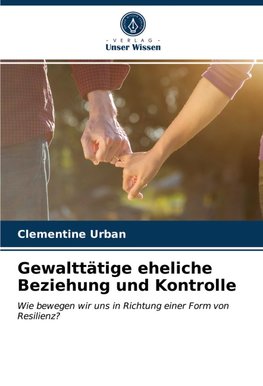 Gewalttätige eheliche Beziehung und Kontrolle