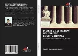 DIVIETI E RESTRIZIONI NEL DIRITTO COSTITUZIONALE