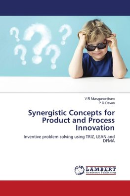 Synergistic Concepts for Product and Process Innovation