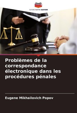 Problèmes de la correspondance électronique dans les procédures pénales