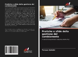 Pratiche e sfide della gestione del cambiamento