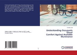 Understanding Occupants Visual Comfort Against Available Illuminance
