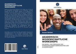 AKADEMISCH-WISSENSCHAFTLICHE WORKSHOPS