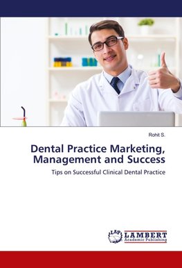 Dental Practice Marketing, Management and Success