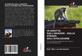 IN DIRETTA DALL'AMAZON - SULLA STRADA DELL'EVOLUZIONE