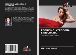 EDONISMO, VERGOGNA E DISGRAZIA