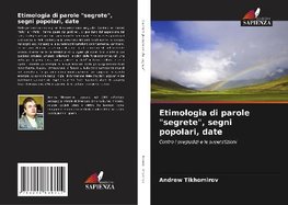 Etimologia di parole "segrete", segni popolari, date